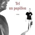 Tel un papillon