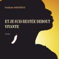 Couverture de Et je suis restee debout vivante