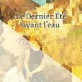 Couverture du livre le dernier été avant l'eau