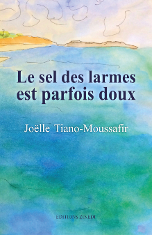 Le sel des larmes est parfois doux, roman de Joëlle Tiano-Moussafir, éditions Zinedi