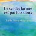 Le sel des larmes est parfois doux, roman de Joëlle Tiano-Moussafir