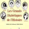 Les Grands Diabétiques de l'Histoire