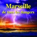 Couverture du roman Marseille de tous les dangers