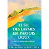Le sel des larmes est parfois doux