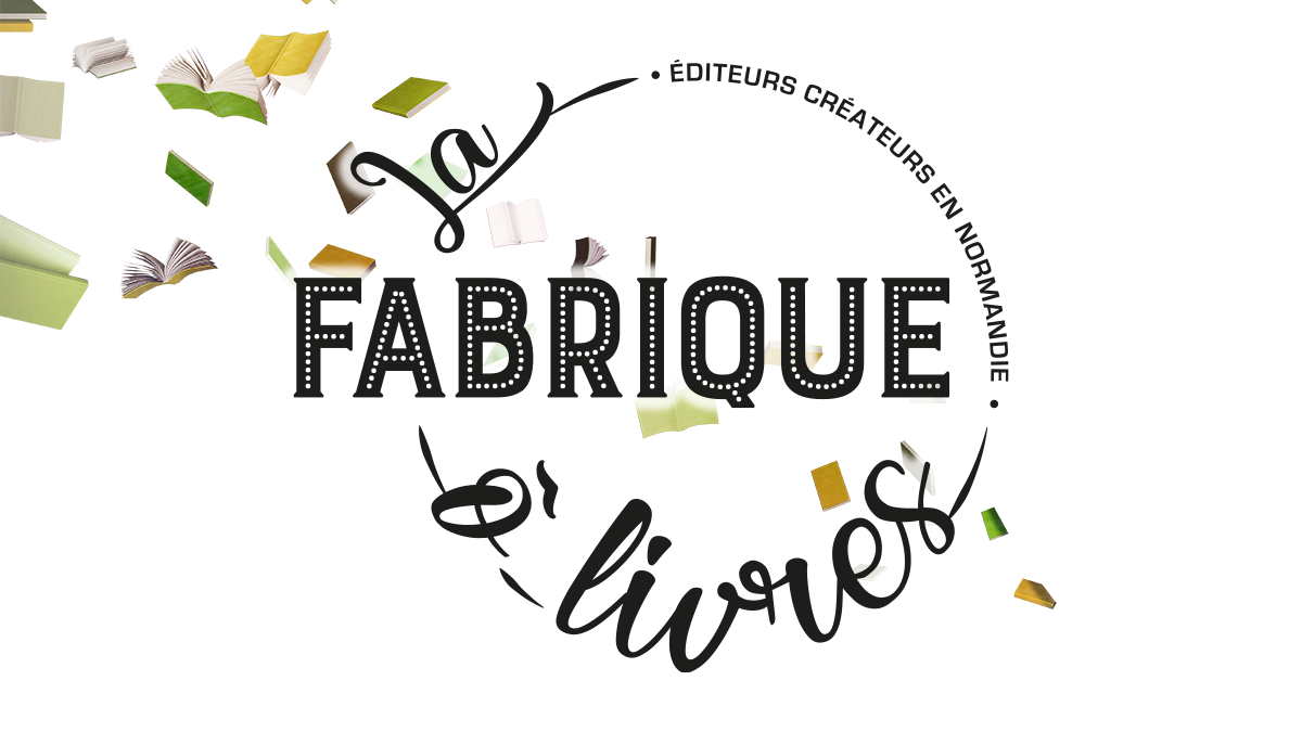 La fabrique o livres, association d'éditeurs normands