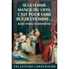 Si la femme mange du lion c est pour faire rugir l homme vol1